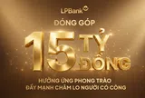 LPBank đóng góp 15 tỷ đồng, chung tay cùng ngành Ngân hàng chăm lo người có công với cách mạng