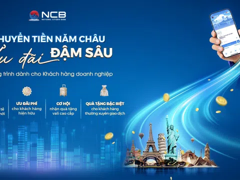 Ngân hàng NCB miễn phí nhận, chuyển tiền quốc tế cho khách hàng doanh nghiệp