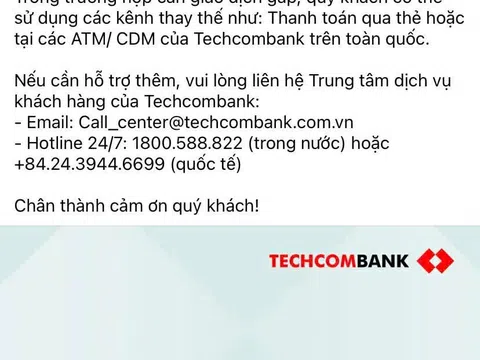 Hàng loạt khách hàng “tá hỏa” vì không chuyển khoản được, Techcombank lên tiếng về sự cố tối Chủ nhật