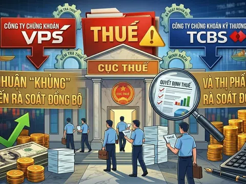 Sau tin lợi nhuận “khủng”, chứng khoán VPS và TCBS bất ngờ lọt danh sách kiểm tra thuế